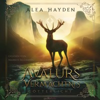 Avalurs Vermächtnis - Alea Hayden - Hörbuch
