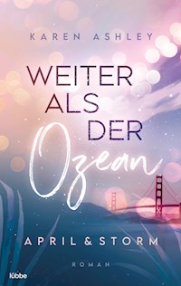 April & Storm - Weiter als der Ozean - Karen Ashley - E-Book