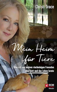 Mein Heim für Tiere - Christi Grace - E-Book