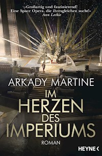 Im Herzen des Imperiums - Arkady Martine - E-Book