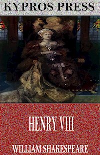 Henry VIII - William Shakespeare - E-Book
