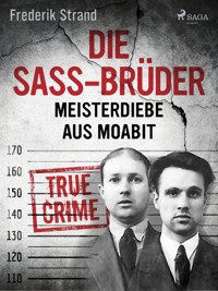 Die Sass-Brüder: Meisterdiebe aus Moabit - Frederik Strand - E-Book
