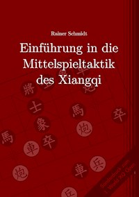 Einführung in die Mittelspieltaktik des Xiangqi - Rainer Schmidt - E-Book