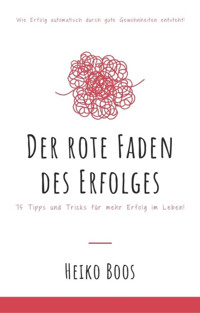 Der rote Faden des Erfolges - Heiko Boos - E-Book