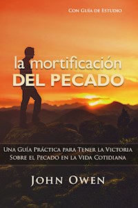 La mortificación del pecado - John Owen - E-Book