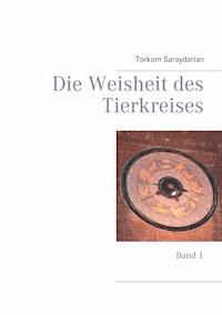 Die Weisheit des Tierkreises - Torkom Saraydarian - E-Book