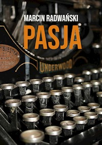 Pasja - Marcin Radwański - E-Book