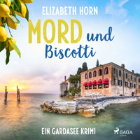 Mord und Biscotti: Ein Gardasee-Krimi - Elizabeth Horn - Hörbuch