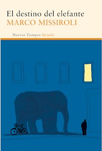 El destino del elefante - Marco Missiroli - E-Book