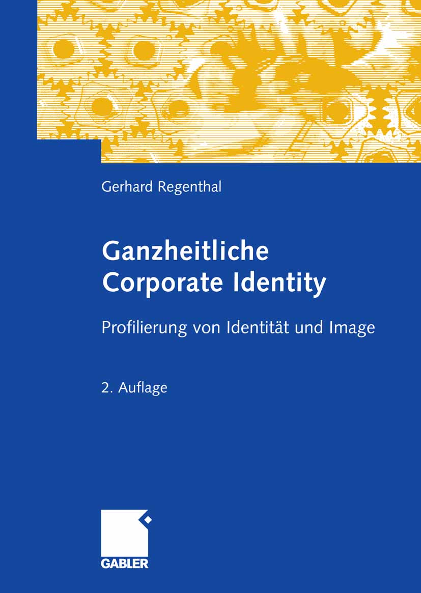 Ganzheitliche Corporate Identity - Gerhard Regenthal - E-Book