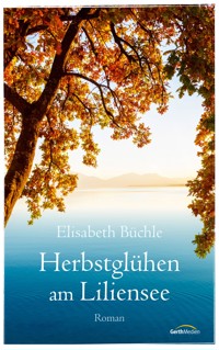 Herbstglühen am Liliensee - Elisabeth Büchle - E-Book + Hörbuch