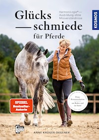 Glücksschmiede für Pferde - Anne Krüger-Degener - E-Book