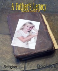 A Father's Legacy - Russell Leroux - kostenlos E-Book