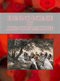 Evening Incense - John Ross Macduff - E-Book