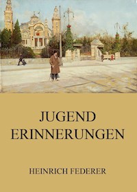 Jugenderinnerungen - Heinrich Federer - E-Book