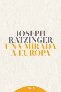 Una mirada a Europa - Joseph Ratzinger - E-Book