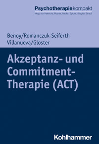 Akzeptanz- und Commitment-Therapie (ACT) - Andrew T. Gloster - E-Book