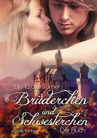 Brüderchen und Schwesterchen - Lilly-Grace Turner - E-Book