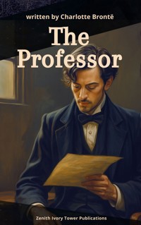 The Professor - Charlotte Brontë - kostenlos E-Book