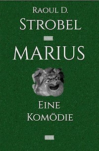 Marius - Eine Komödie - Raoul Strobel - E-Book