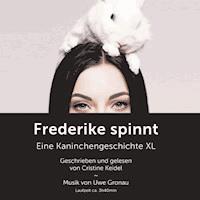 Frederike spinnt - Cristine Keidel - Hörbuch