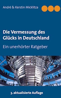 Die Vermessung des Glücks in Deutschland - André Micklitza - E-Book