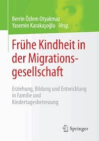 Frühe Kindheit in der Migrationsgesellschaft - - E-Book