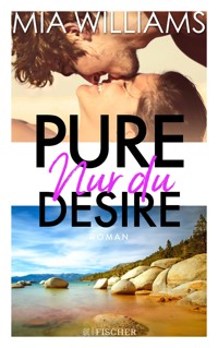 Pure Desire - Nur du - Mia Williams - E-Book