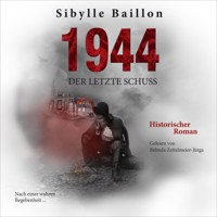 1944 - Der letzte Schuss - Sibylle Baillon - Hörbuch
