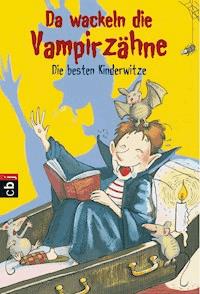 Da wackeln die Vampirzähne -  - E-Book