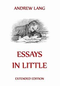 Essays In Little - Andrew Lang - E-Book