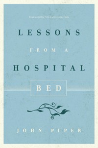 Lessons from a Hospital Bed - John Piper - E-Book