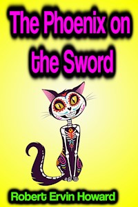 The Phoenix on the Sword - Robert Ervin Howard - E-Book