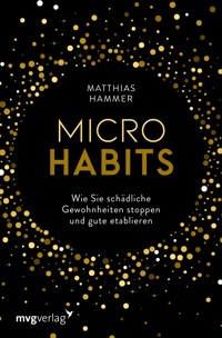 Micro Habits - Matthias Hammer - E-Book