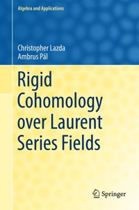 Rigid Cohomology over Laurent Series Fields - Christopher Lazda - E-Book