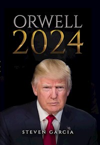Orwell 2024 - Steven Garcia - E-Book