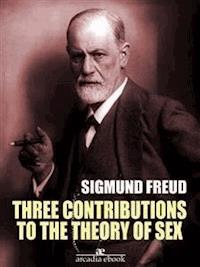 Three Contributions to the Theory of Sex (Annotated) - Sigmund Freud - E-Book