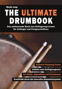 The Ultimate Drumbook - Moritz Jung - E-Book