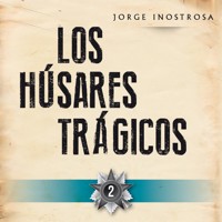 Los húsares trágicos 2 - Jorge Inostrosa - Hörbuch
