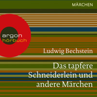 Das tapfere Schneiderlein und andere Märchen (Ungekürzte Lesung) - Ludwig Bechstein - Hörbuch