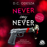 Never say Never - Never say Never, Band 1 (Ungekürzt) - D. C. Odesza - Hörbuch