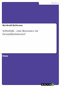 Selbsthilfe - eine Ressource im Gesundheitswesen? - Reinhold Ballmann - E-Book