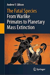 The Fatal Species - Andrew Y. Glikson - E-Book