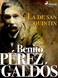 La de San Quintin - Benito Pérez Galdos - E-Book