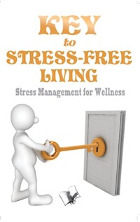 Key To Stress Free Living - Dr. Jyotsna Codaty - E-Book