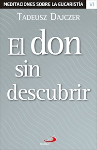 El don sin descubrir - Tadeusz Dajczer - E-Book