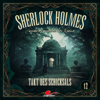 Sherlock Holmes, Sonderermittler der Krone, Folge 12: Takt des Schicksals - Silke Walter - Hörbuch