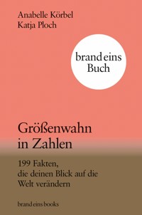 Größenwahn in Zahlen - Anabelle Körbel - E-Book