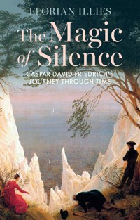 The Magic of Silence - Florian Illies - E-Book
