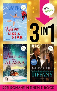 Kiss me like a Star, Nordlichter über Alaska & Weihnachtsgeschenke von Tiffany - Jennifer Wellen - E-Book